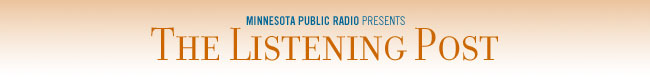 The Listening Post - Musical Highlights from Minnesota Public Radio